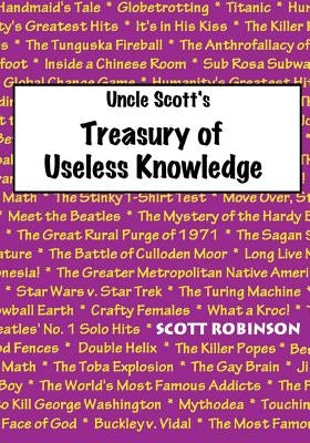 Uncle Scott's Treasury of Useless Knowledge by Robinson, Scott