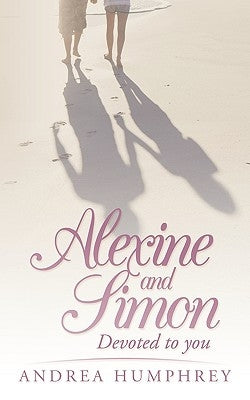 Alexine and Simon: Devoted to You by Humphrey, Andrea