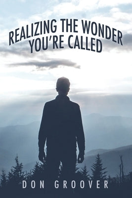 Realizing the Wonder - You're Called by Groover, Don