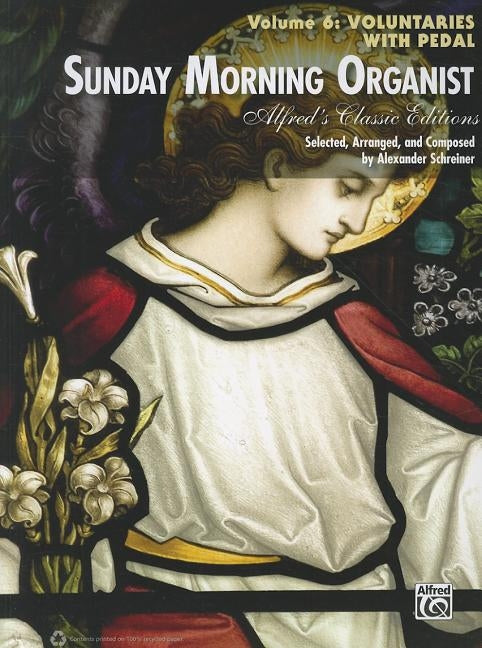 Sunday Morning Organist, Volume 6: Voluntaries with Pedal by Schreiner, Alexander