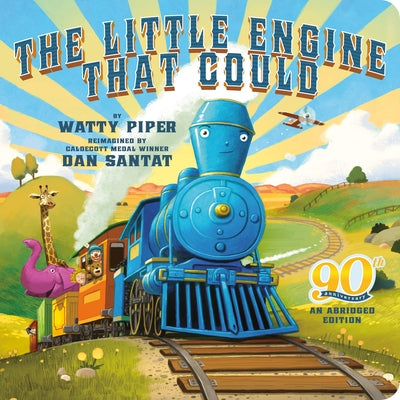 The Little Engine That Could: 90th Anniversary: An Abridged Edition by Piper, Watty