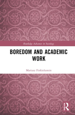Boredom and Academic Work by Finkielsztein, Mariusz