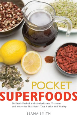 Pocket Superfoods by Smith, Seana
