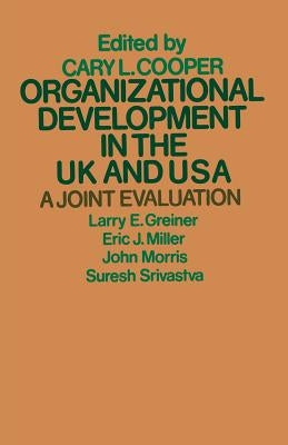 Organizational Development in the UK and USA: A Joint Evaluation by Cooper, Cary L.
