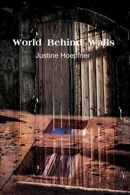 World Behind Walls by Hoepfner, Justine
