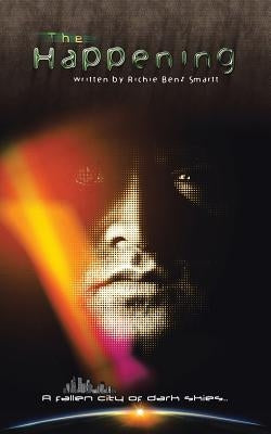 The Happening: Fallen City of Dark Skies by Smartt, Richie Singh
