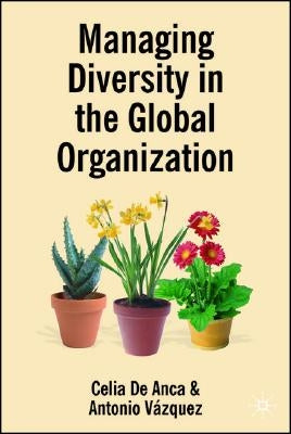 Managing Diversity in the Global Organization: Creating New Business Values by Loparo, Kenneth A.