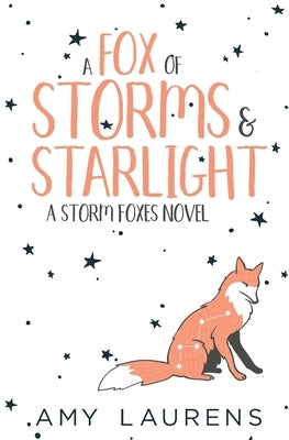 A Fox Of Storms And Starlight by Laurens, Amy