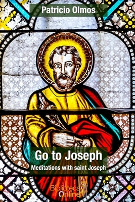 Go to Joseph: Meditations with Saint Joseph by Sl, Bibliotecaonline