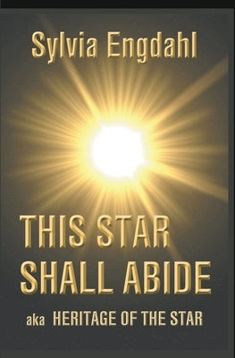This Star Shall Abide aka Heritage of the Star by Engdahl, Sylvia
