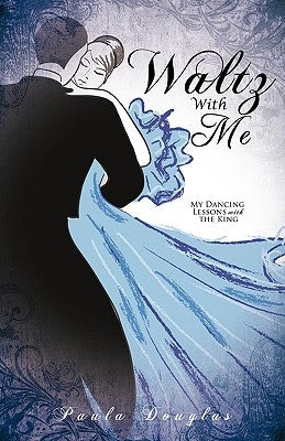 Waltz With Me by Douglas, Paula