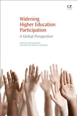 Widening Higher Education Participation: A Global Perspective by Shah, Mahsood