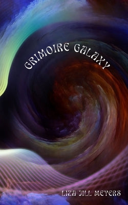 Grimoire Galaxy by Meyers, Liza Jill