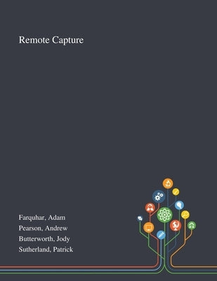 Remote Capture by Farquhar, Adam