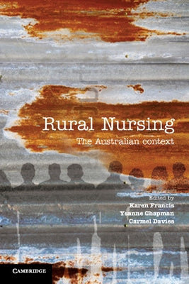 Rural Nursing: The Australian Context by Francis, Karen
