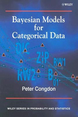 Bayesian Models for Categorical Data by Congdon, Peter