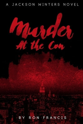 Murder at the Con: A Jackson Winters Novel by Francis, Ron