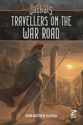 Jackals: Travellers on the War Road by Defoggi, John-Matthew
