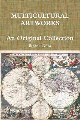 MULTICULTURAL ARTWORKS - An Original Collection by Smith, Roger F.