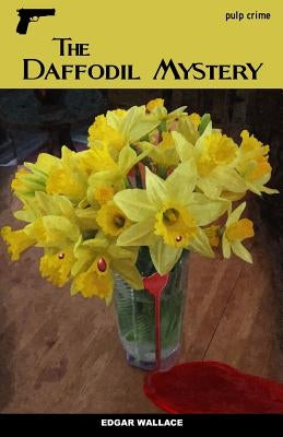 The Daffodil Mystery by Wallace, Edgar