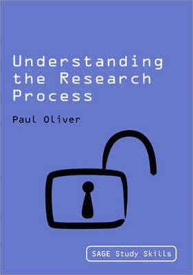 Understanding the Research Process by Oliver, Paul