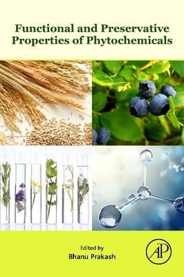 Functional and Preservative Properties of Phytochemicals by Prakash, Bhanu