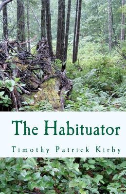 The Habituator by Kirby, Timothy Patrick