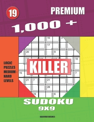 1,000 + Premium sudoku killer 9x9: Logic puzzles medium - hard levels by Holmes, Basford