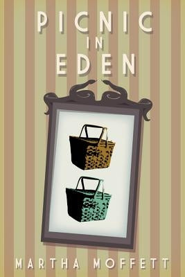 Picnic in Eden by Moffett, Martha