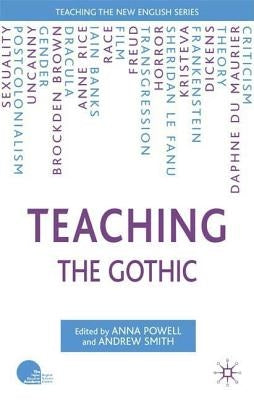 Teaching the Gothic by Powell, A.