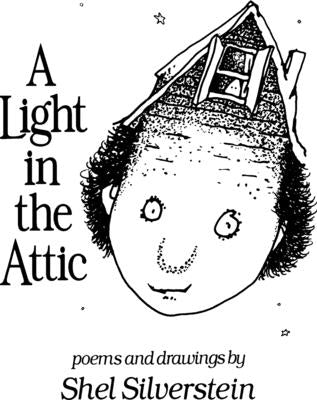 Light in the Attic by Silverstein, Shel