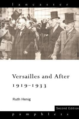 Versailles and After, 1919-1933 by Henig, Ruth