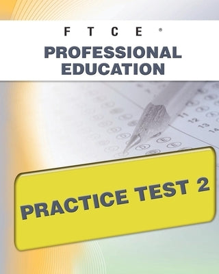 FTCE Professional Education Practice Test 2 by Wynne, Sharon A.