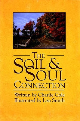 The Soil and Soul Connection by Cole, Charlie