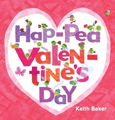 Hap-Pea Valentine's Day by Baker, Keith