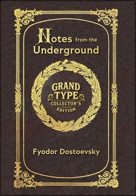 Large Print - Notes from the Underground - Grand Type Collector's Edition - Matte Hardcover with Dust Jacket by Dostoevsky, Fyodor M.
