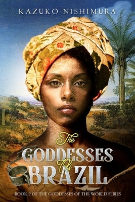 The Goddesses of Brazil by Nishimura, Kazuko