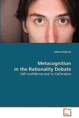Metacognition in the Rationality Debate by Kleitman, Sabina