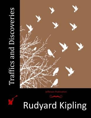 Traffics and Discoveries by Kipling, Rudyard