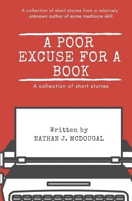 A Poor Excuse for a Book by McDougal, Nathan J.