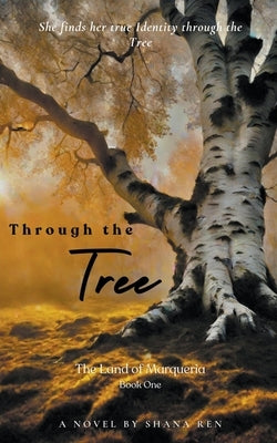 Through the Tree by Ren, Shana