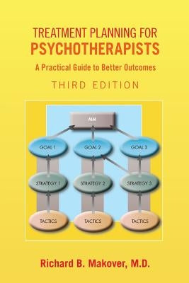 Treatment Planning for Psychotherapists: A Practical Guide to Better Outcomes by Makover, Richard B.