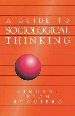 A Guide to Sociological Thinking by Ruggiero, Vincent Ryan