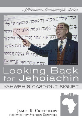 Looking Back for Jehoiachin by Critchlow, James R.
