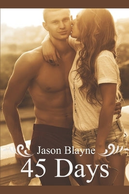 45 Days by Blayne, Jason