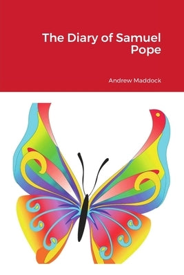 The Diary of Samuel Pope by Maddock, Andrew
