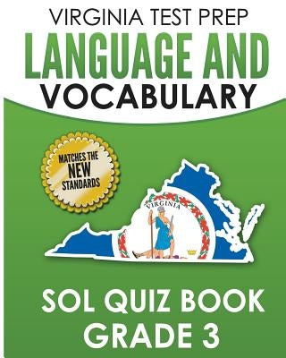 VIRGINIA TEST PREP Language & Vocabulary SOL Quiz Book Grade 3: Covers the Skills in the SOL Writing Standards by Hawas, V.