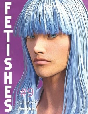 Fetishes: Vol 9 by Lyone Publishing