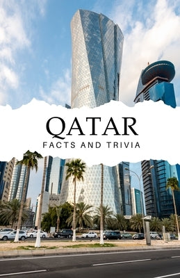 Qatar Facts and Trivia by Easton, Will