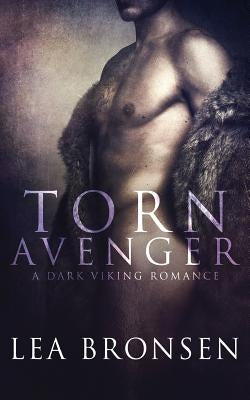 Torn Avenger: A Dark Viking Romance by Bronsen, Lea